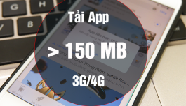 Làm thế nào để tải trò chơi, ứng dụng lớn hơn 150MB trên Appstore bằng dữ liệu di động ?